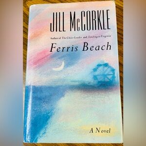 Ferris Beach Jill McCorkle First Edition 1990 Hardcover Book